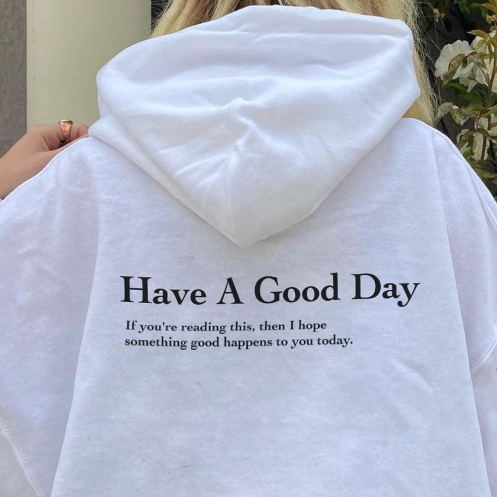 Have A Good Day Hoodie Trend S - مراجعة Winter Clothing Aesthetic وسعره